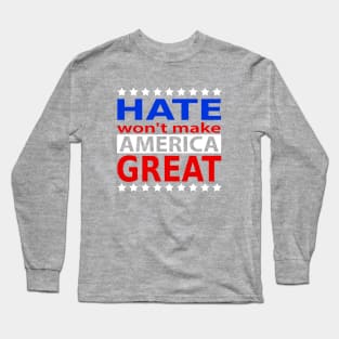 hate wont make america great, Make America great Long Sleeve T-Shirt